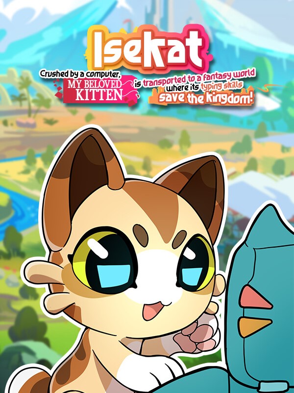 Isekat: Crushed by a Computer, My Beloved Kitten is Transported to a Fantasy World where its Typing Skills Save the Kingdom! cover