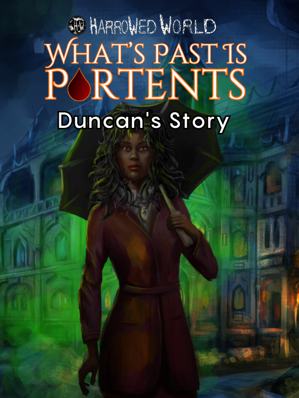 Harrowed World: What's Past Is Portents - Duncan's Story cover