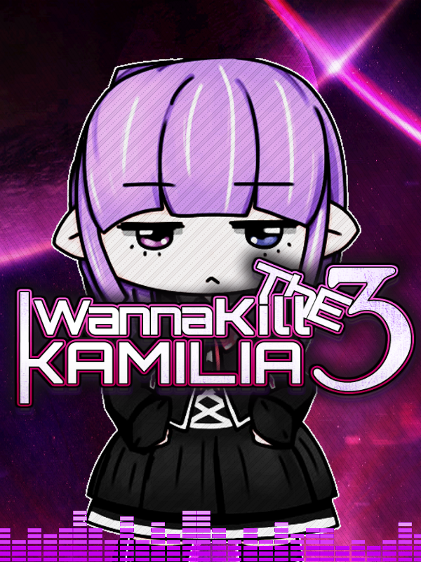 I Wanna Kill the Kamilia 3 cover