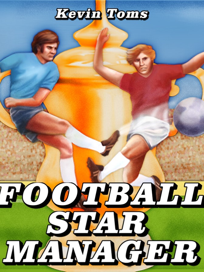 Kevin Toms Football Star Manager cover