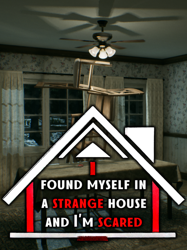 I Found Myself in a Strange House and I'm Scared cover
