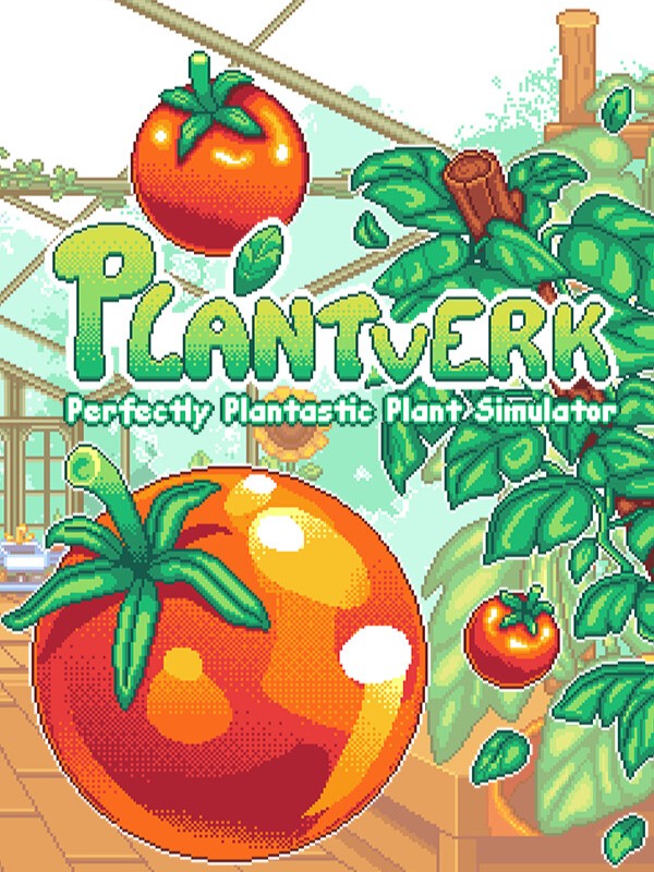 Plantverk: Perfectly Plantastic Plant Simulator cover