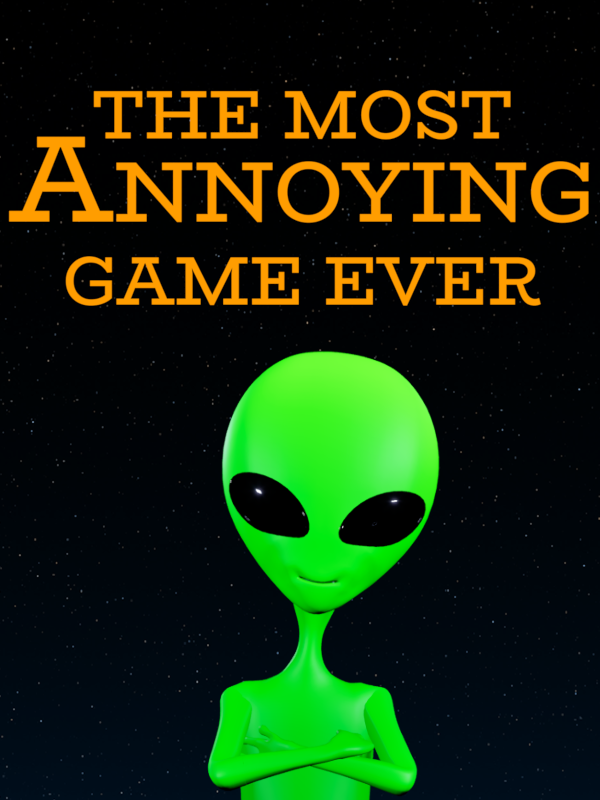 The Most Annoying Game Ever cover
