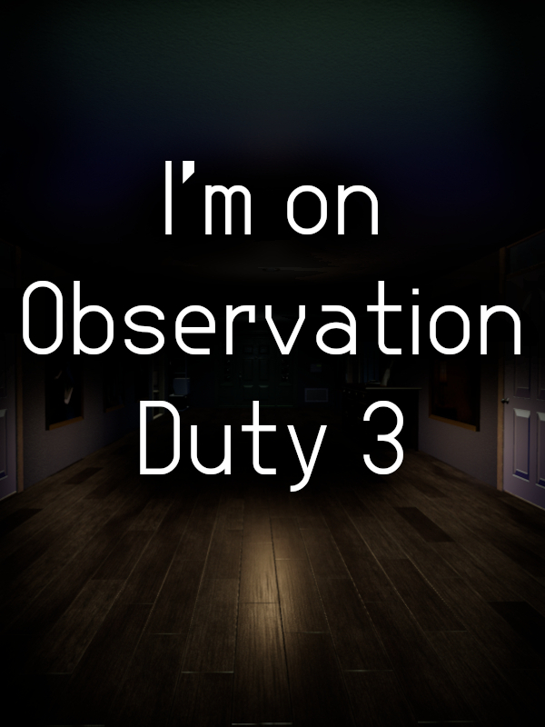 I'm on Observation Duty 3 cover