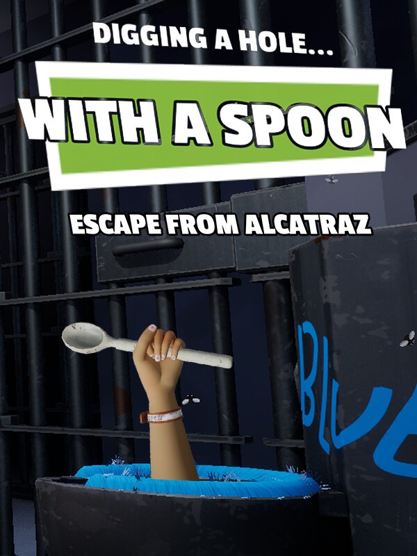 Digging a Hole... with a Spoon... Escape from Alcatraz cover