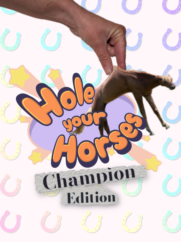 Hole Your Horses: Champion Edition cover