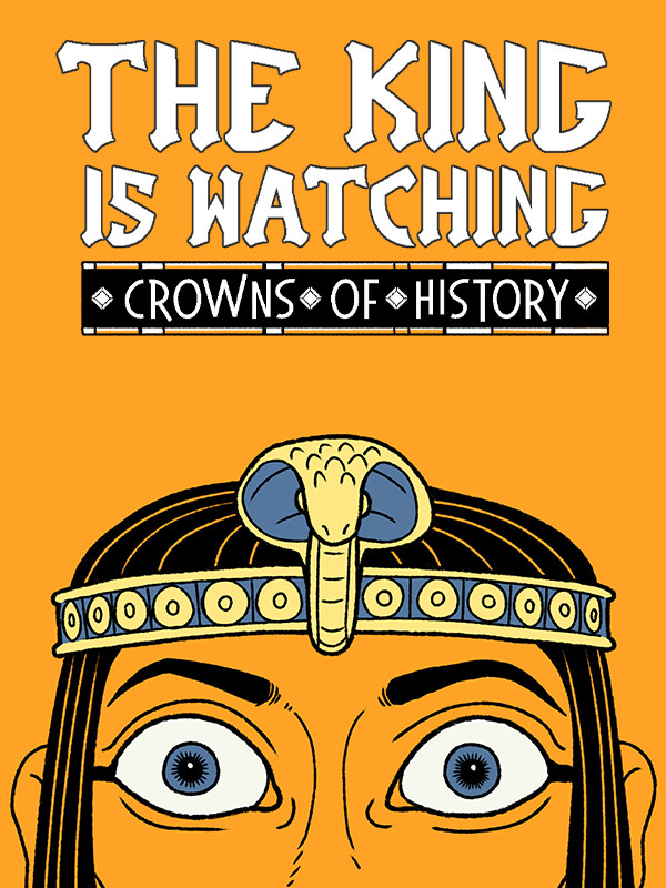 The King is Watching: Crowns of History cover