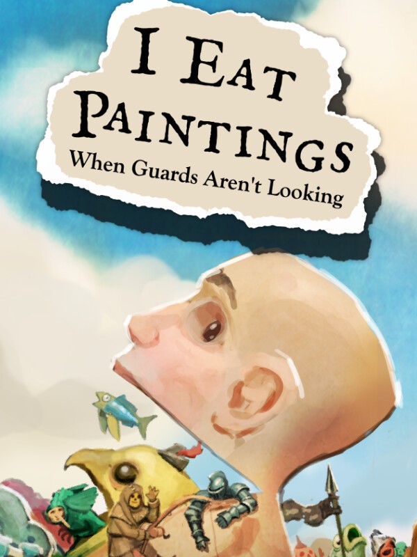 I Eat Paintings When Guards Aren't Looking cover