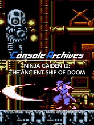 Console Archives: Ninja Gaiden III - The Ancient Ship of Doom cover