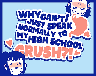 Why Can't I Just Speak Normally to My High School Crush?! cover