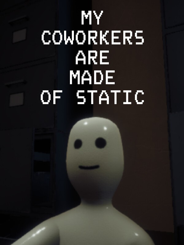 My Coworkers Are Made Of Static cover