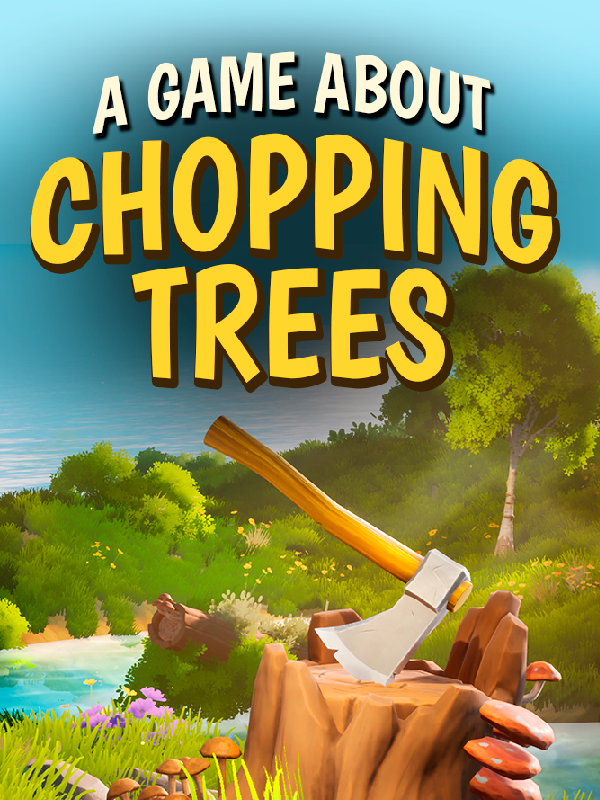 A Game About Chopping Trees cover