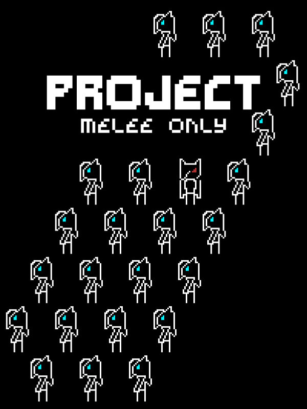 Project: Melee Only cover
