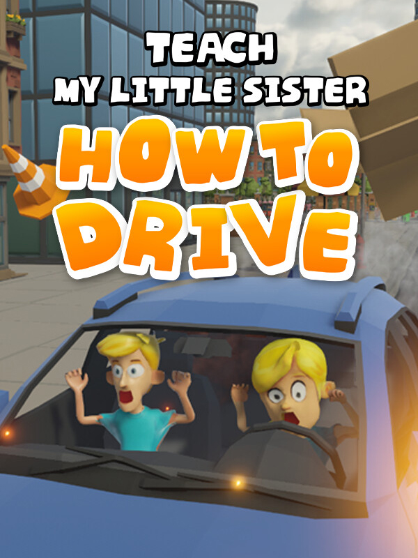 Teach My Little Sister How to Drive cover