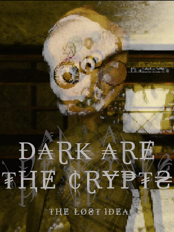 Dark Are the Crypts: The Lost Idea cover