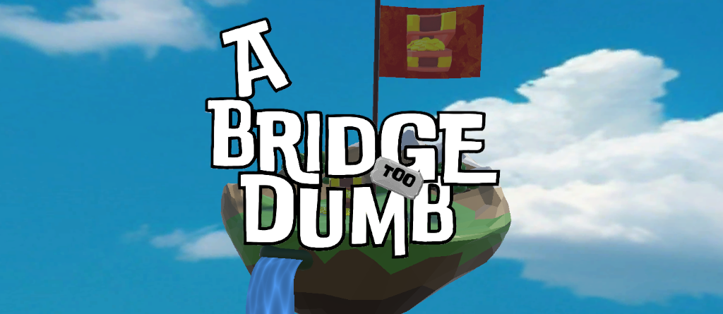 A Bridge Too Dumb cover
