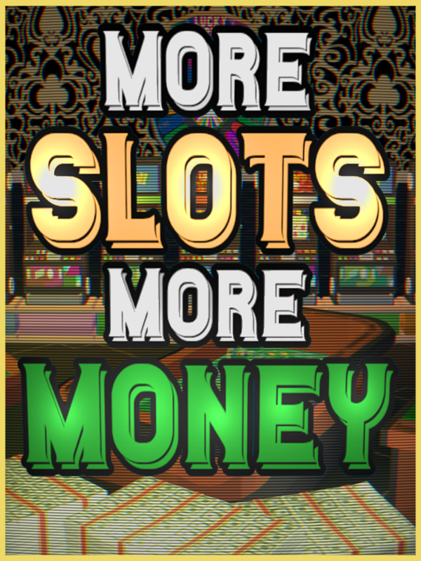 More Slots More Money cover