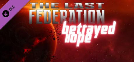 The Last Federation: Betrayed Hope cover