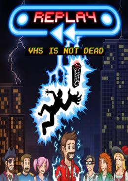 Replay: VHS is not dead cover