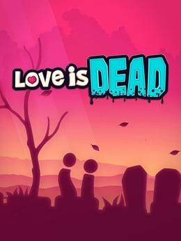 Love is Dead cover
