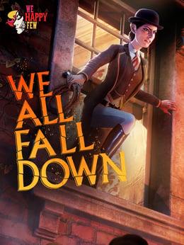 We Happy Few: We All Fall Down cover