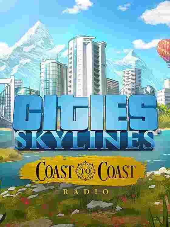 Cities: Skylines - Coast to Coast Radio wallpaper