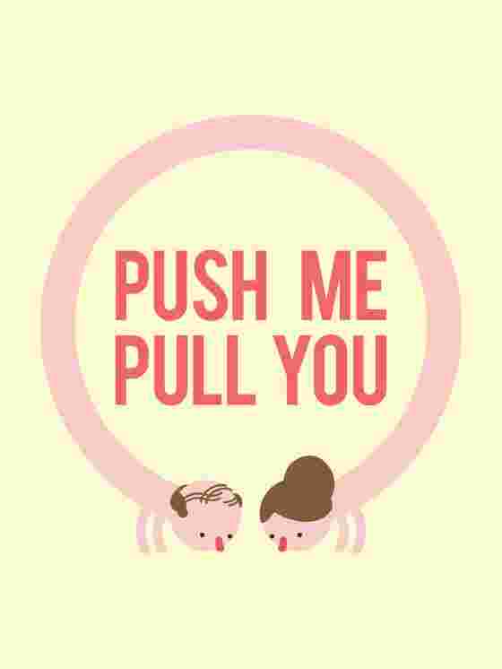 Push Me Pull You wallpaper
