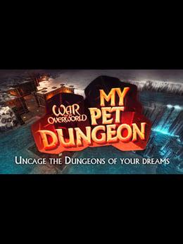 War for the Overworld: My Pet Dungeon cover
